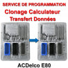 Clonage Calculateur Opel ACDelco E80 - service de programmation (Transfert de données)