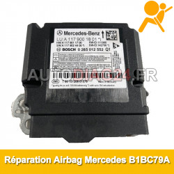 Réparation calculateur airbag Mercedes Class A W176 Code défaut DTC B1BC79A BOSCH 0285012552 0 285 012 552