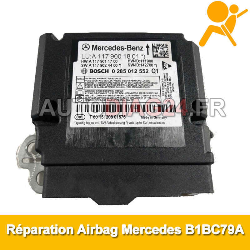 Réparation calculateur airbag Mercedes Class A W176 Code défaut DTC B1BC79A BOSCH 0285012552 0 285 012 552